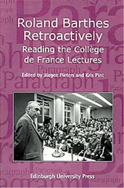 Roland Barthes Retroactively, Paragraph: A Journal of Modern Literary Theory, March 2008