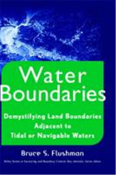 Water Boundaries: Demystifying Land Boundaries Adjacent to Tidal or Navigable Waters