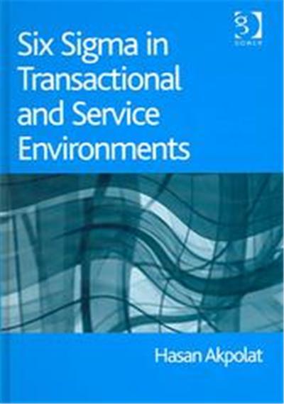 Six Sigma in Transactional and Service Environments