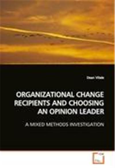 ORGANIZATIONAL CHANGE RECIPIENTS AND CHOOSING ANOPINION LEADER