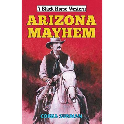 Arizona Mayhem (A Black Horse Western) - [Version Originale]