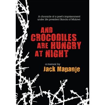 And Crocodiles are Hungry at Night Jack Mapanje - broché - Jack Mapanje ...