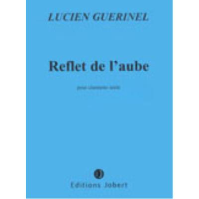 Partitions classique JOBERT GUERINEL LUCIEN - REFLET DE L'AUBE - CLARINETTE Clarinette