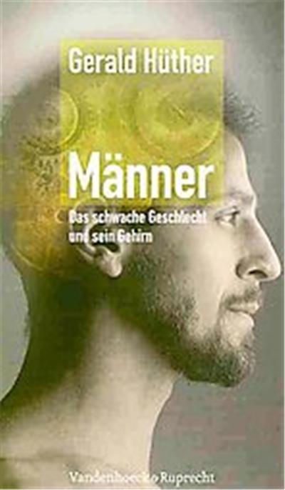 Manner - Das Schwache Geschlecht Und Sein Gehirn