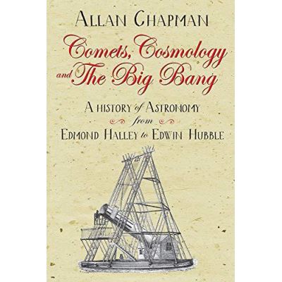 Comets, Cosmology and the Big Bang: From Halley to Hubble - [Version Originale]