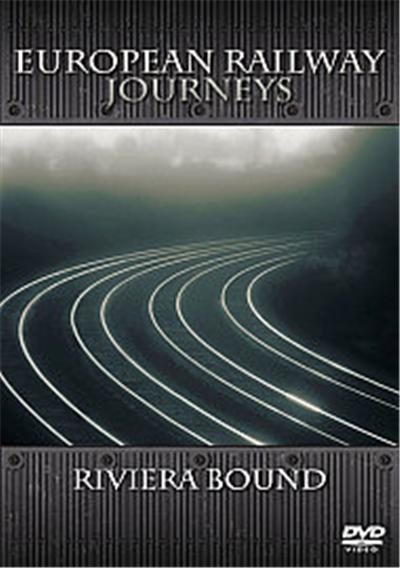 European Railway Journeys - Riveria Bound