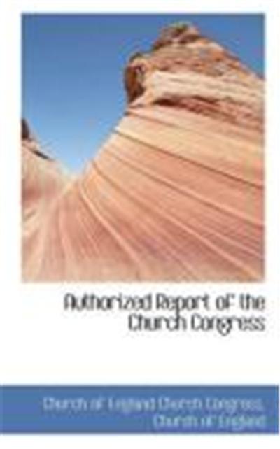 Authorized Report of the Church Congress
