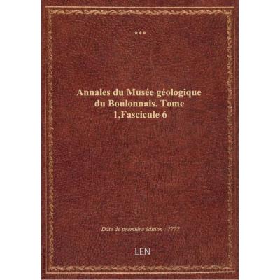 Annales du Musée géologique du Boulonnais. Tome 1,Fascicule 6