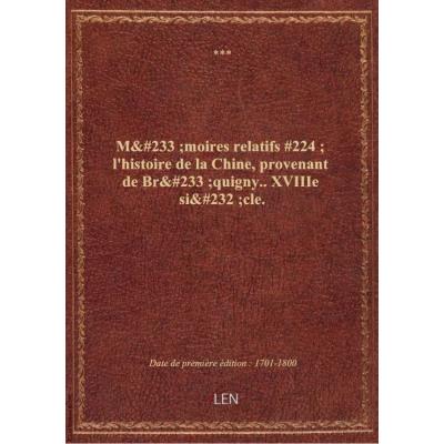 Mémoires relatifs à l'histoire de la Chine, provenant de Bréquigny.. XVIIIe siècle.