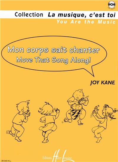 MON CORPS SAIT CHANTER -MOVE THAT SONG ALONG !+CD