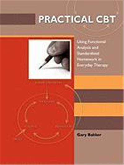 Practical CBT: Using Functional Analysis and Standardised Homework in Everyday Therapy
