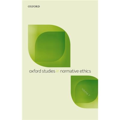 Oxford Studies In Normative Ethics Vol 7