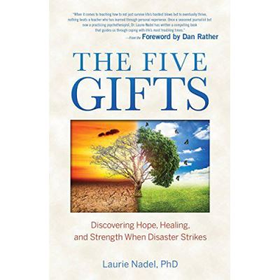 The Five Gifts: Discovering Hope, Healing and Strength When Disaster Strikes - [Version Originale]