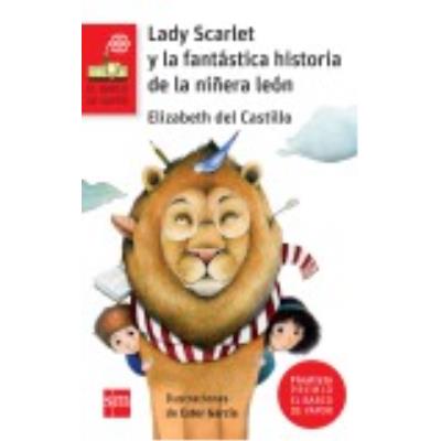 Lady Scarlet Y La Fantástica Historia De La Niñera León - Castillo Doménech, Elizabeth del