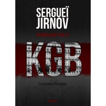 Pourchasse Par Le Kgb La Naissance D Un Espion Serguei Jirnov Broche Serguei Jirnov Achat Livre Fnac