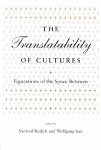 The Translatability of Cultures, Irvine Studies in the Humanities