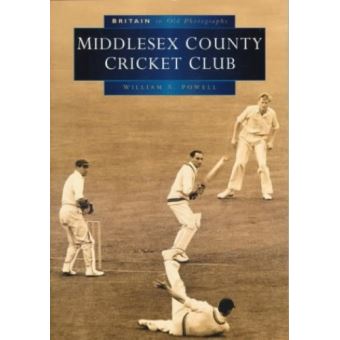 Middlesex County Cricket Club in Old Photographs (Britain in Old Photographs) - 1