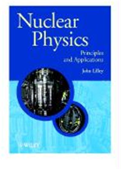 Nuclear Physics: Principles and Applications