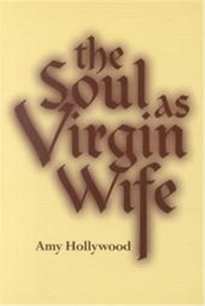 The Soul As Virgin Wife, Studies in Spirituality and Theology X