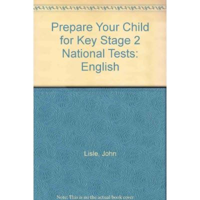 Prepare Your Child for Key Stage 2 National Tests: English