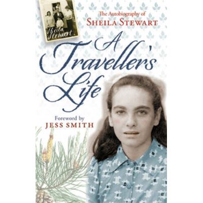 A Traveller's Life: The Autobiography of Sheila Stewart