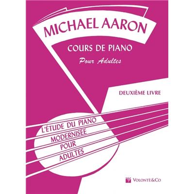Aaron Michaël - Cours de piano pour adultes volume 2 en Français --- Piano
