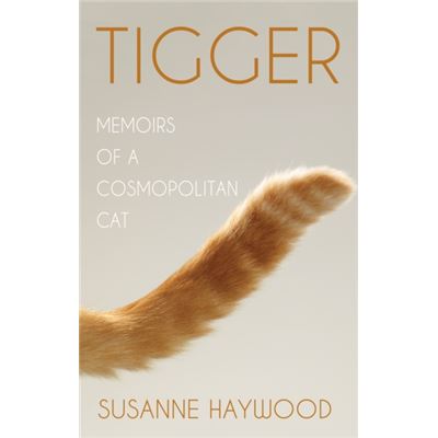 Tigger: Memoirs Of A Cosmopolitan Cat (Paperback)