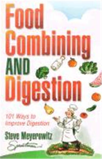 Food Combining & Digestion: 101 Ways to Improve Digestion