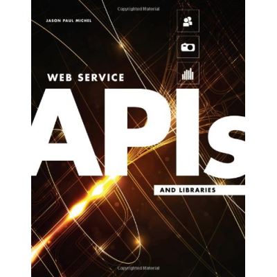 Web Service APIs and Libraries - [Version Originale]