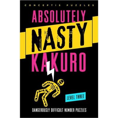 Absolutely Nastyâ® Kakuro Level Three (Spiral-Bound)