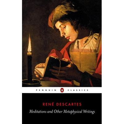 Meditations and Other Metaphysical Writings, Penguin Classics Series