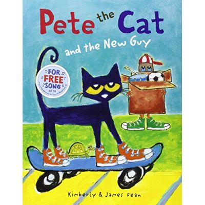 Pete the Cat and the New Guy Kimberly Dean
