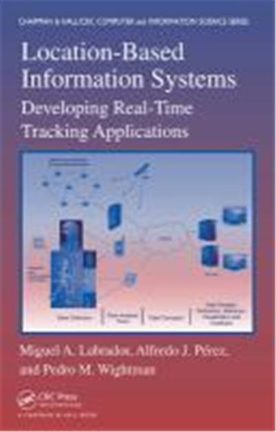 Location-Based Information Systems: Developing Real-Time Tracking Applications