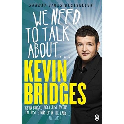 We Need to Talk About ... Kevin Bridges Kevin Bridges