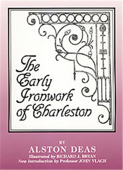 The Early Ironwork of Charleston
