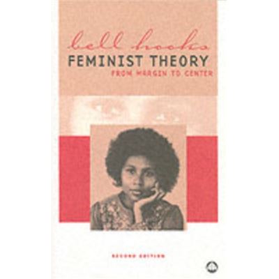 Feminist Theory: From Margin To Center: From Margin To Centre ...