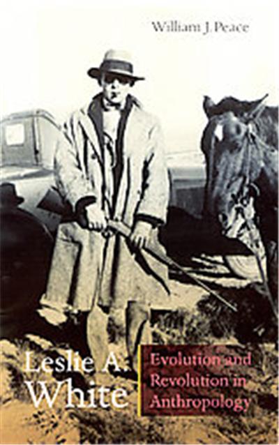 Leslie A. White, Critical Studies in the History of Anthropology Series