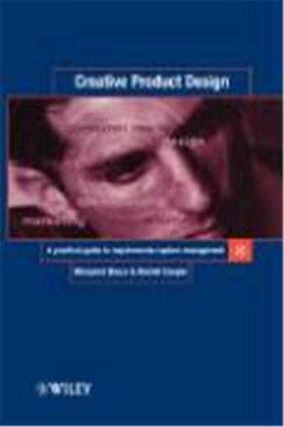 Creative Product Design: A Practical Guide to Requirements Capture Management