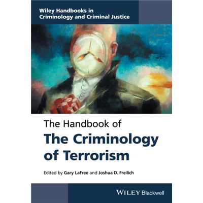 Wiley Handbook To The Criminology Of Ter