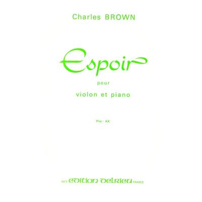 Partitions classique EDITION DELRIEU BROWN CHARLES - ESPOIR - VIOLON Violon