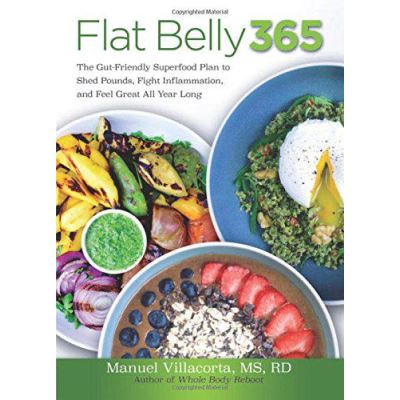 Flat Belly 365: The Gut-Friendly Superfood Plan to Shed Pounds, Fight Inflammation, and Feel Great All Year Long - [Version Originale]
