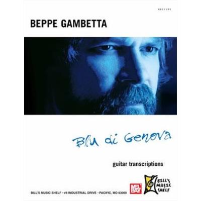 Partitions variété, pop, rock... MEL BAY GAMBETTA BEPPE - BLU DI GENOVA - GUITAR TRANSCRIPTIONS - GUITAR Musique du monde