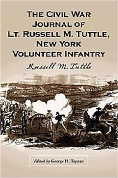 The Civil War Journal of Lt. Russell M. Tuttle, New York Volunteer Infantry
