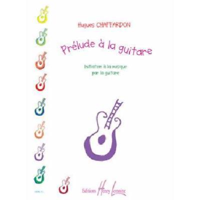 Méthodes et pédagogie LEMOINE CHAFFARDON HUGUES - PRELUDE A LA GUITARE Guitare acoustique