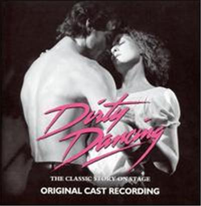 Dirty Dancing [Original Cast Recording]