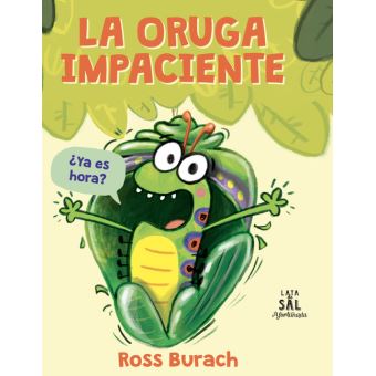 La oruga impaciente