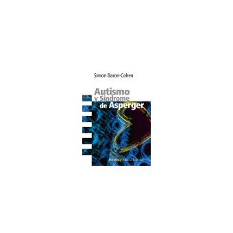 Autismo Y Síndrome De Asperger - Simon Baron-Cohen , Sandra Chaparro ...