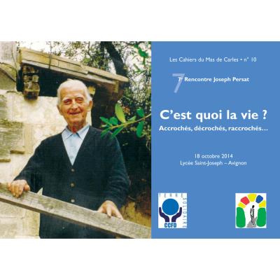 C'est quoi la vie ? Accrochés, décrochés, raccrochés... (Les Cahiers du Mas de Carles n°10)