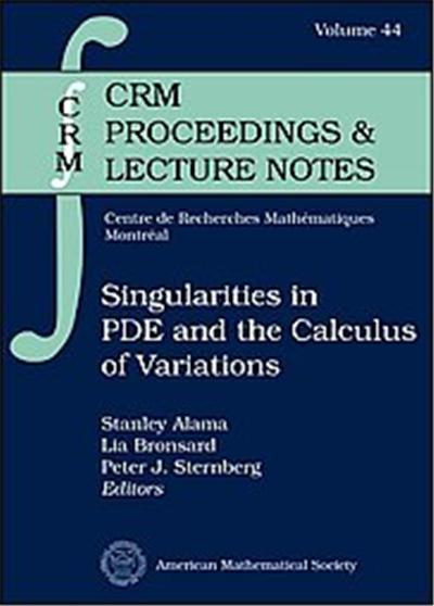 Singularities in PDE and the Calculus of Variations, Crm Proceedings and Lecture Notes