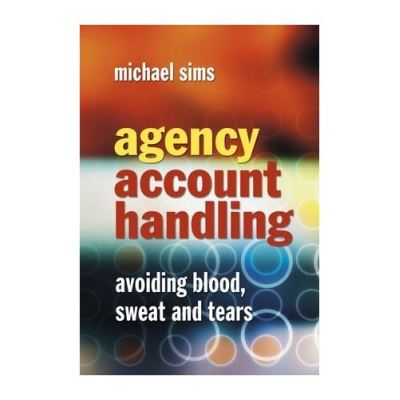 Agency Account Handling: Avoiding Blood, Sweat and Tears